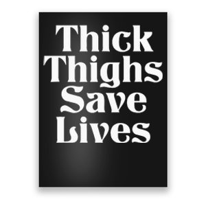 Thick Thighs Save Lives Thick Thighs Save Lives Poster