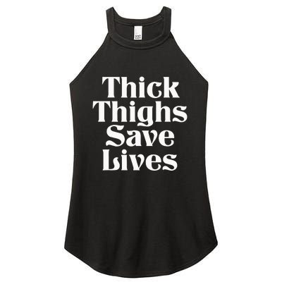 Thick Thighs Save Lives Thick Thighs Save Lives Women's Perfect Tri Rocker Tank