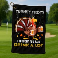 Turkey Trot Squad Running Drinking Thanksgiving Golf Towel