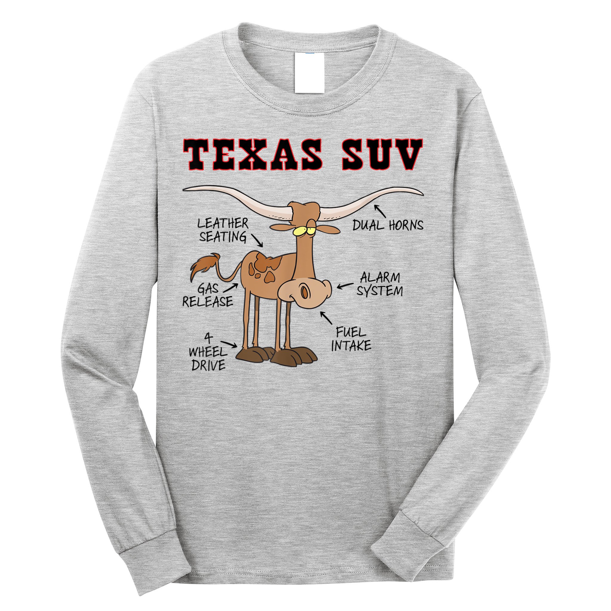 Texas TX SUV Funny Joke Longhorn Cattle Cow Long Sleeve Shirt