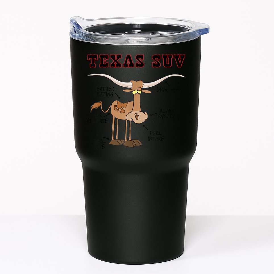 Texas TX SUV Funny Joke Longhorn Cattle Cow Tumbler