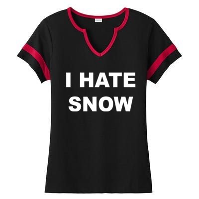 Top That Says I Hate Snow Funny Anti Snow Sucks Gift Ladies Halftime Notch Neck Tee