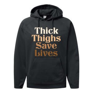 Thick Thighs Save Lives Thick Thighs Save Lives Performance Fleece Hoodie