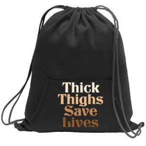 Thick Thighs Save Lives Thick Thighs Save Lives Sweatshirt Cinch Pack Bag