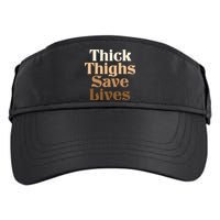 Thick Thighs Save Lives Thick Thighs Save Lives Adult Drive Performance Visor
