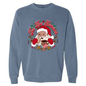 Tis The Season Santa Mexican Christmas Garment-Dyed Sweatshirt