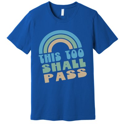 This Too Shall Pass Blue Retro Rainbow Gift Premium T-Shirt