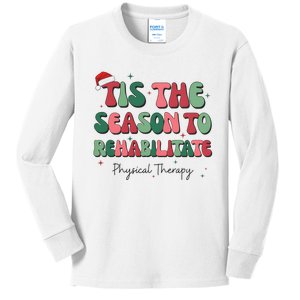 Tis The Season To The Rehabilitate Physical Therapy Christmas Kids Long Sleeve Shirt