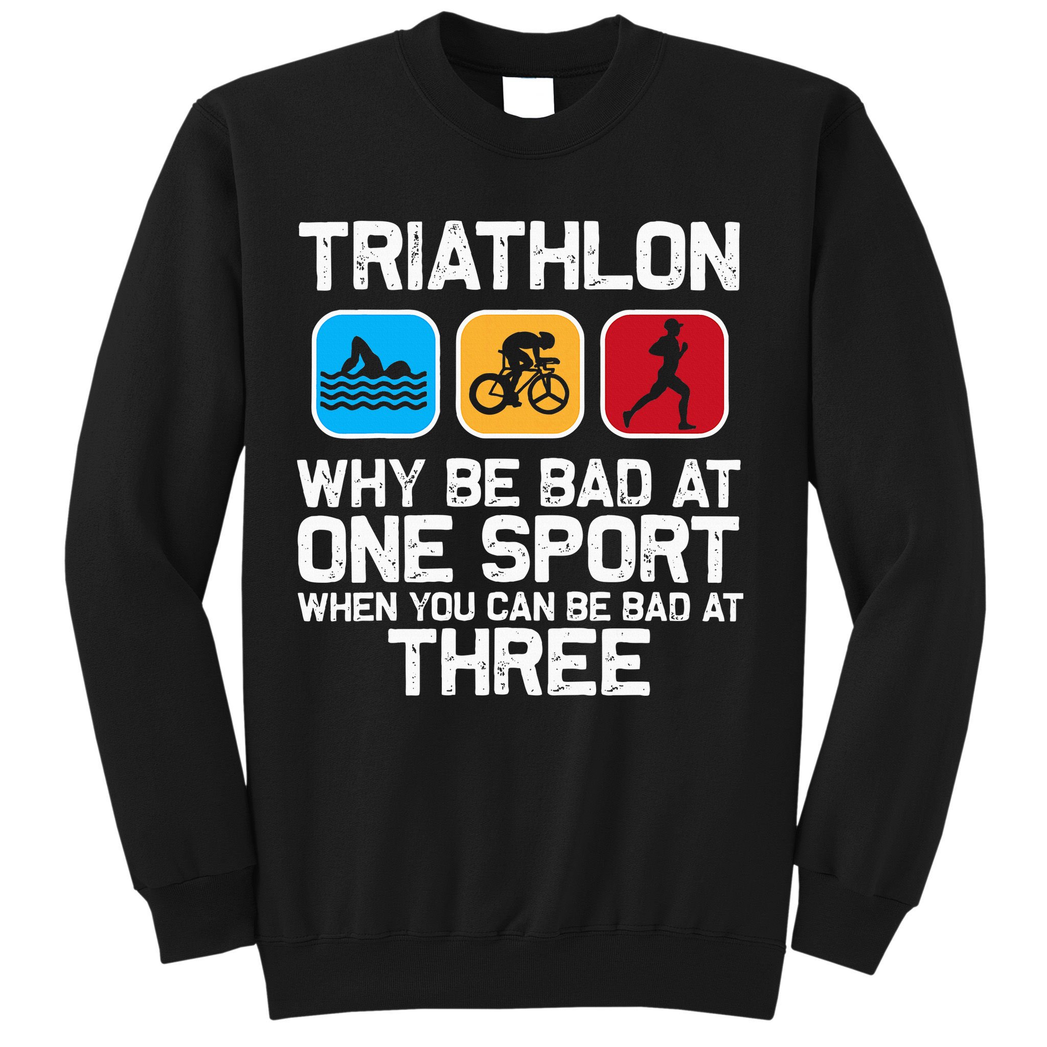 Triathlon Triathlete Swim Bike Run Sport Sweatshirt