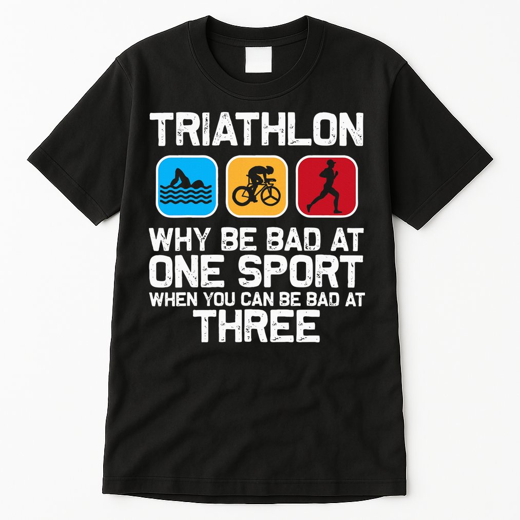 Triathlon Triathlete Swim Bike Run Sport Tall T-Shirt