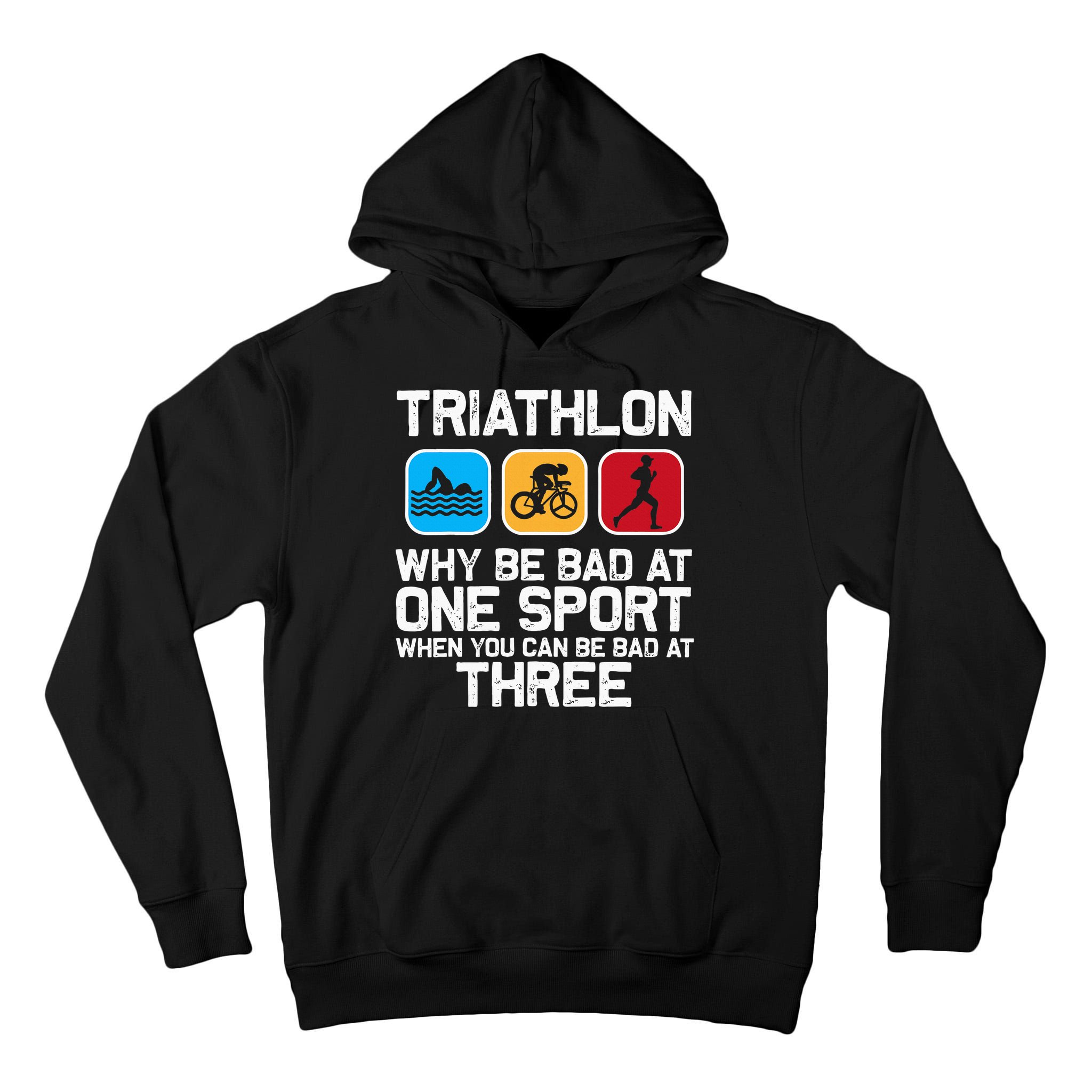 Triathlon Triathlete Swim Bike Run Sport Tall Hoodie