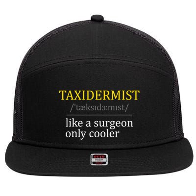 Taxidermist Taxidermy Stuffed Animal Lover Wildlife Fan 7 Panel Mesh Trucker Snapback Hat