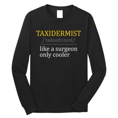 Taxidermist Taxidermy Stuffed Animal Lover Wildlife Fan Long Sleeve Shirt