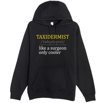 Taxidermist Taxidermy Stuffed Animal Lover Wildlife Fan Premium Pullover Hoodie