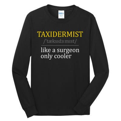 Taxidermist Taxidermy Stuffed Animal Lover Wildlife Fan Tall Long Sleeve T-Shirt