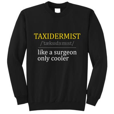 Taxidermist Taxidermy Stuffed Animal Lover Wildlife Fan Tall Sweatshirt