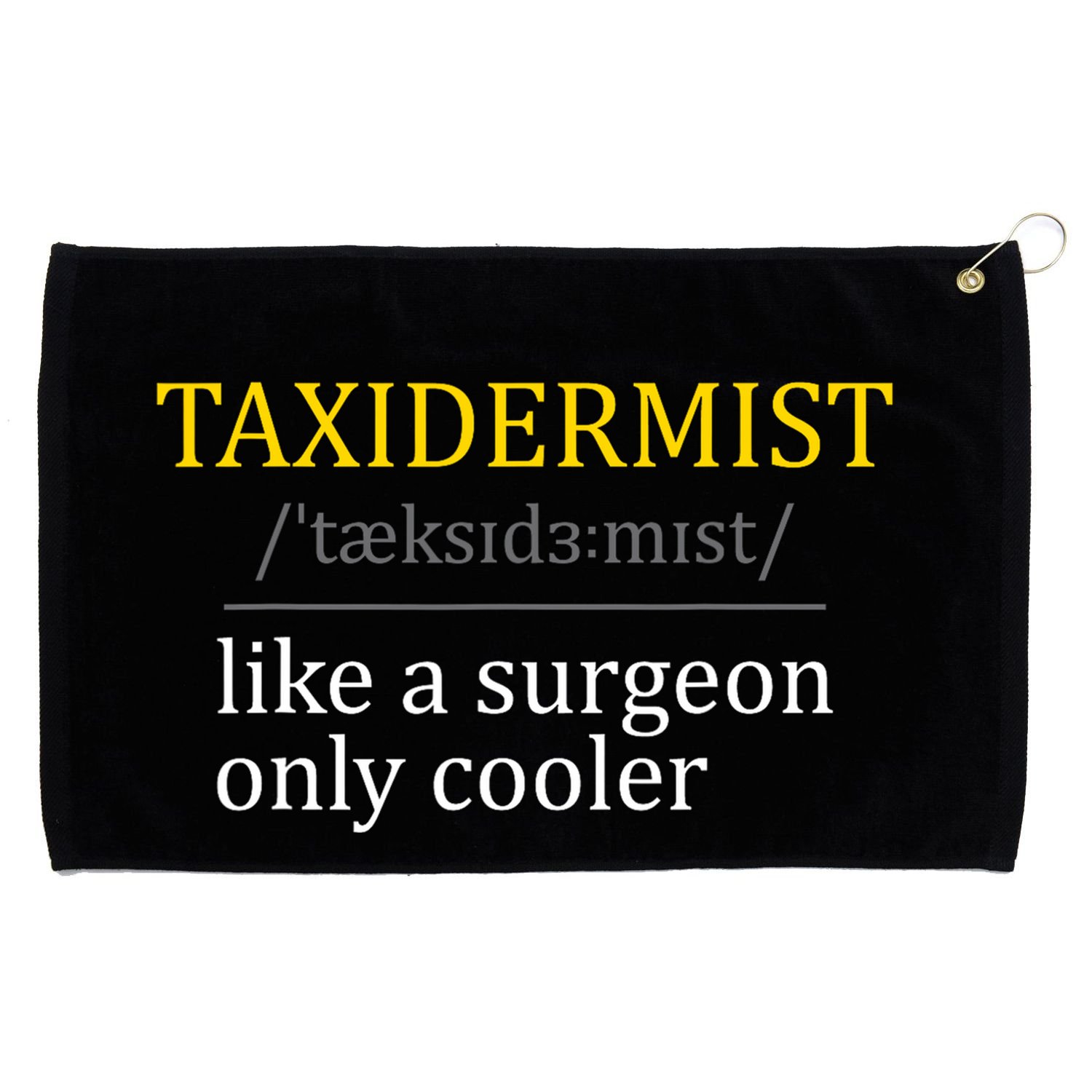 Taxidermist Taxidermy Stuffed Animal Lover Wildlife Fan Grommeted Golf Towel