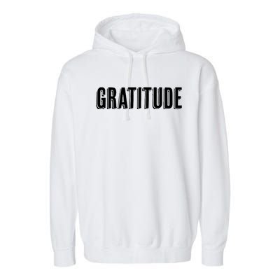 Top That Says The Word Gratitude Garment-Dyed Fleece Hoodie