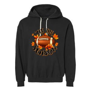 Tis The Season Pumpkin Leaf Fall Thanksgiving Football Garment-Dyed Fleece Hoodie