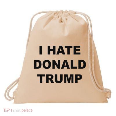 Top That Says I Hate Donald Trump Anti Trump Sucks Drawstring Bag