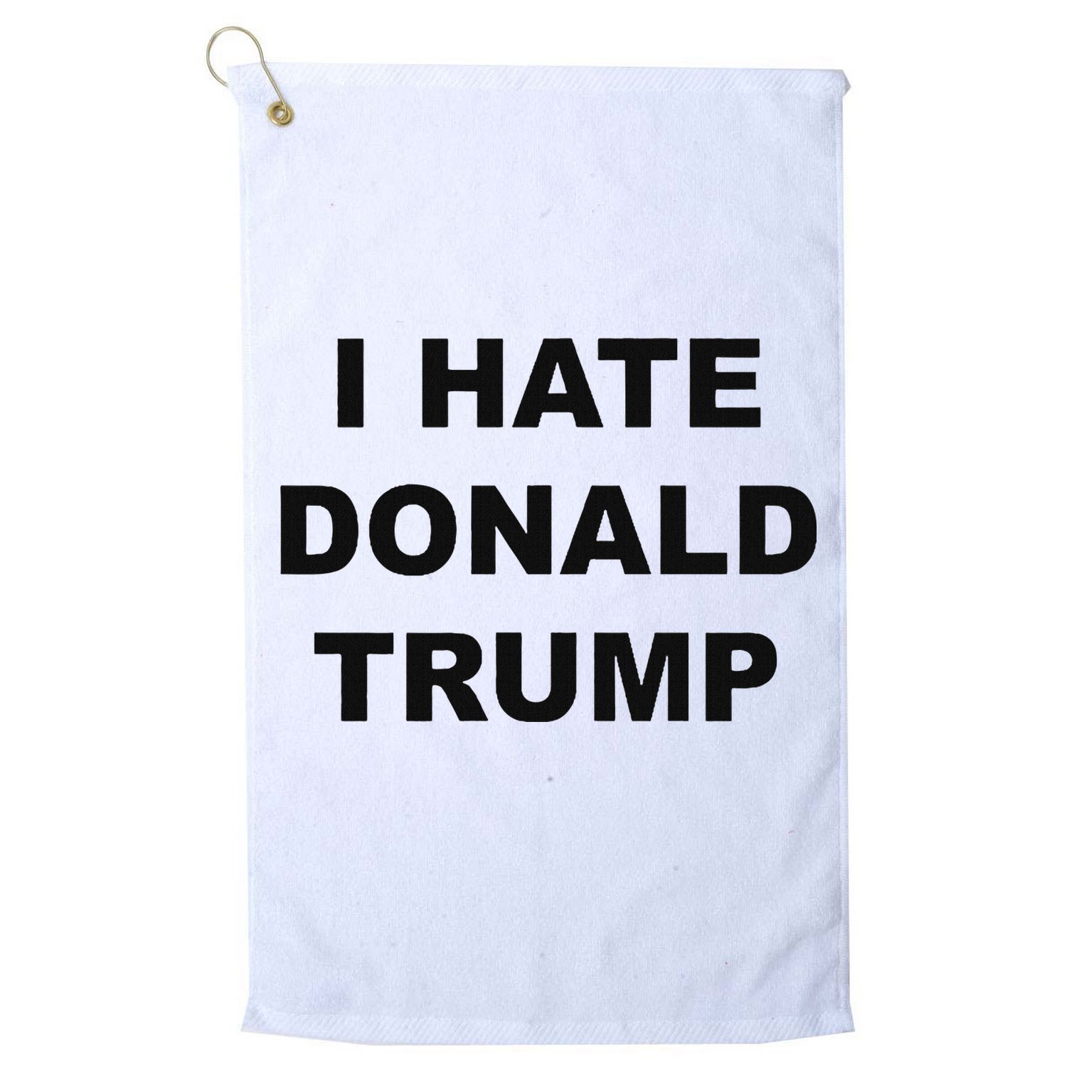 Top That Says I Hate Donald Trump Anti Trump Sucks Golf Towel