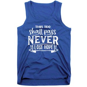 This Too Shall Pass Never Lose Hope Gift Tank Top