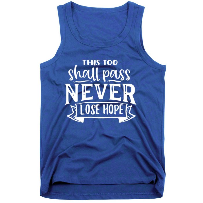 This Too Shall Pass Never Lose Hope Gift Tank Top