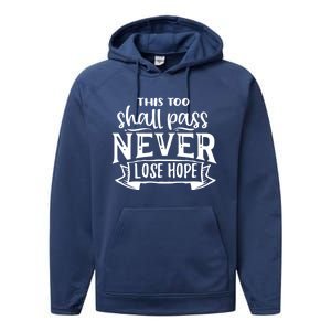 This Too Shall Pass Never Lose Hope Gift Performance Fleece Hoodie