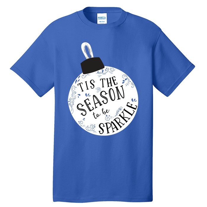 Tis The Season To Holiday Cute Fun Ornat Gift Tall T-Shirt