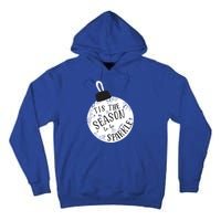 Tis The Season To Holiday Cute Fun Ornat Gift Tall Hoodie