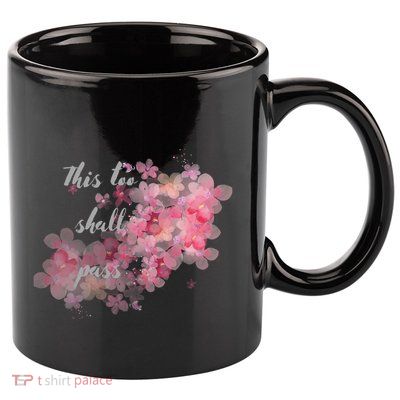 This Too Shall Pass Pink And Purple Floral Design Gift 11oz C Handle Ceramic Mug