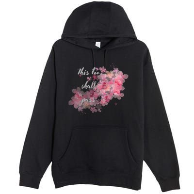 This Too Shall Pass Pink And Purple Floral Design Gift Premium Pullover Hoodie