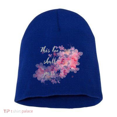 This Too Shall Pass Pink And Purple Floral Design Gift Short Acrylic Beanie