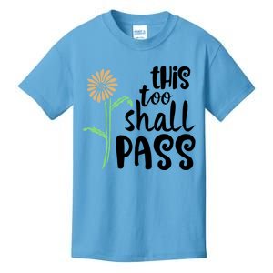 This Too Shall Pass Quote Motivational Funny Gift Kids T-Shirt