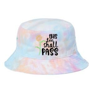 This Too Shall Pass Quote Motivational Funny Gift Tie Dye Newport Bucket Hat