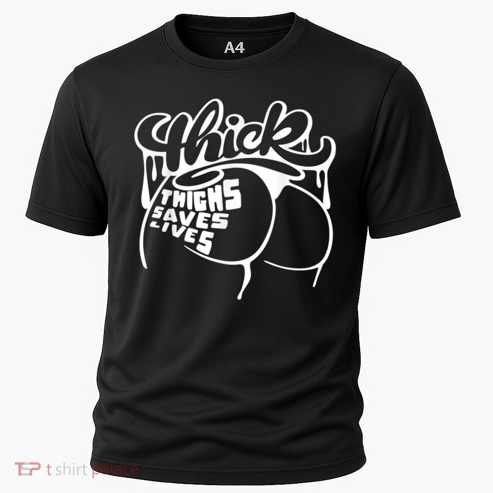 Thick Thighs Save Lives Tee Gym Workout Thick Thighs Performance Shirt
