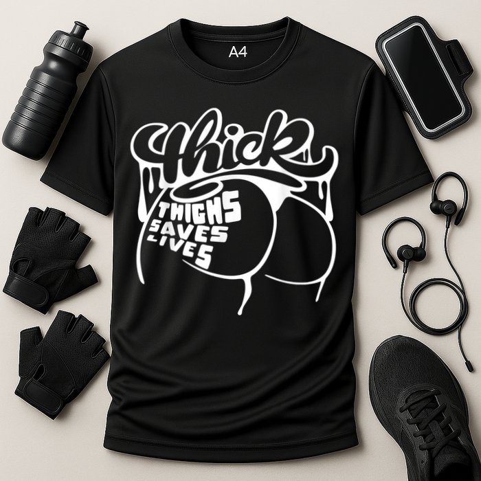 Thick Thighs Save Lives Tee Gym Workout Thick Thighs Performance Shirt