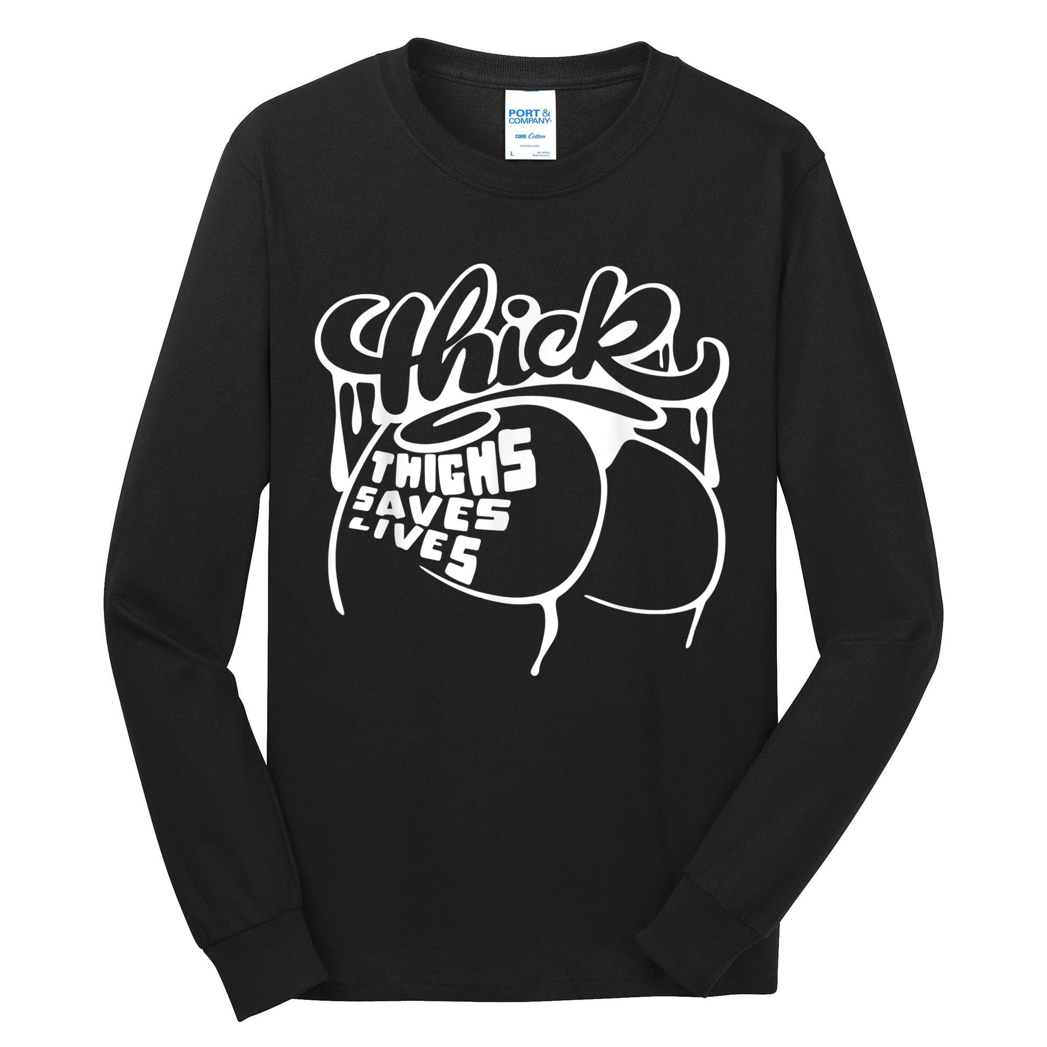 Thick Thighs Save Lives Tee Gym Workout Thick Thighs Tall Long Sleeve T-Shirt