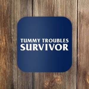 Tummy Troubles Survivor Funny Sarcastic Ibs Humor Statement Coaster