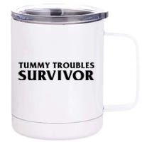 Tummy Troubles Survivor Funny Sarcastic Ibs Humor Statement 12 oz Stainless Steel Tumbler Cup