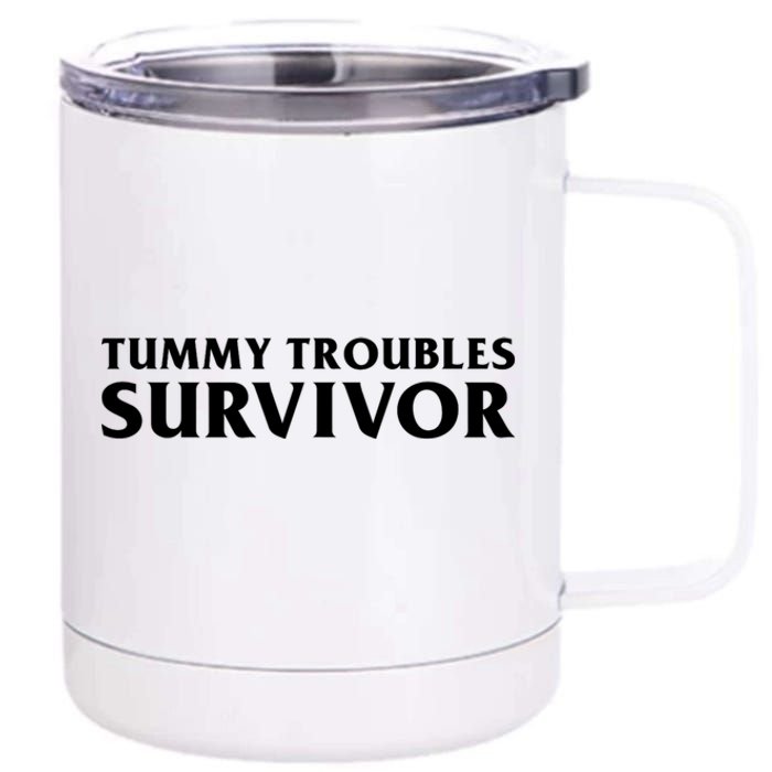 Tummy Troubles Survivor Funny Sarcastic Ibs Humor Statement 12 oz Stainless Steel Tumbler Cup