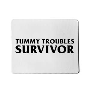 Tummy Troubles Survivor Funny Sarcastic Ibs Humor Statement Mousepad