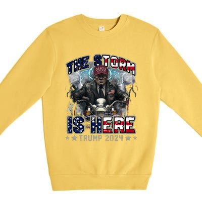 The Trump Storm Is Here Donald Trump 2024 Premium Crewneck Sweatshirt