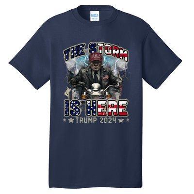 The Trump Storm Is Here Donald Trump 2024 Tall T-Shirt