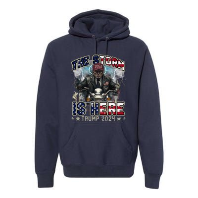 The Trump Storm Is Here Donald Trump 2024 Premium Hoodie