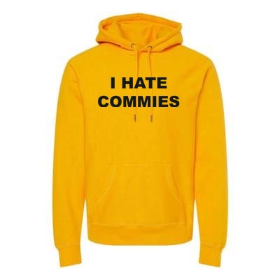 Top That Says Hate Commies Anti Commie Communism Sucks Premium Hoodie