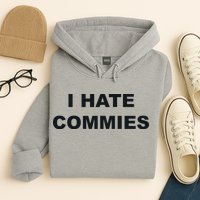 Top That Says Hate Commies Anti Commie Communism Sucks Hoodie