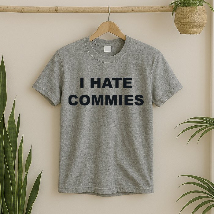 Top That Says Hate Commies Anti Commie Communism Sucks T-Shirt