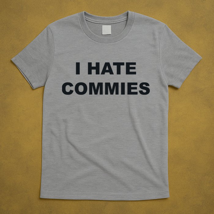 Top That Says Hate Commies Anti Commie Communism Sucks T-Shirt