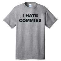 Top That Says Hate Commies Anti Commie Communism Sucks Tall T-Shirt